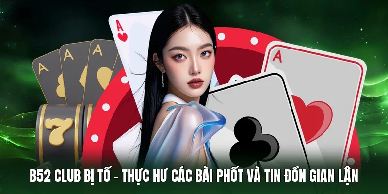 B52 Club bị tố