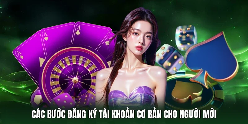 Các bước đăng ký tài khoản cơ bản cho người mới