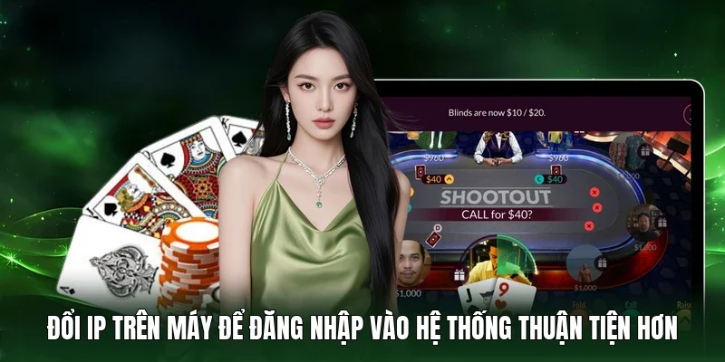 Đổi IP trên máy để đăng nhập vào hệ thống thuận tiện hơn