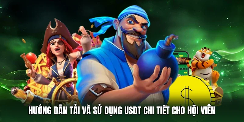 Hướng dẫn tải và sử dụng USDT chi tiết cho hội viên