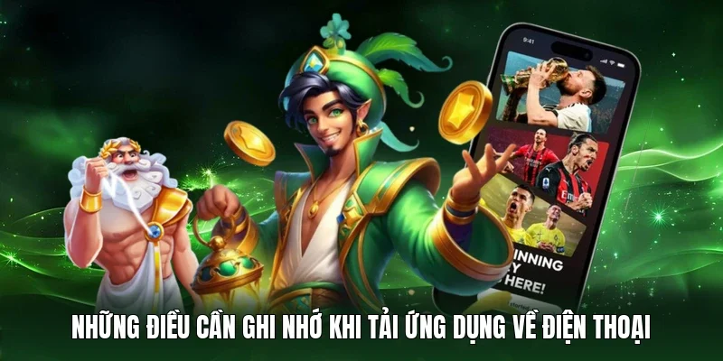 Những điều cần ghi nhớ khi tải ứng dụng về điện thoại