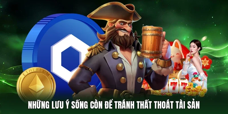 Những lưu ý sống còn để tránh thất thoát tài sản